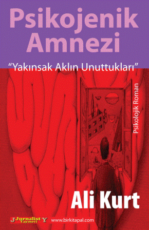 Psikojenik Amnezi (Yaknsak Akln Unuttuklar)