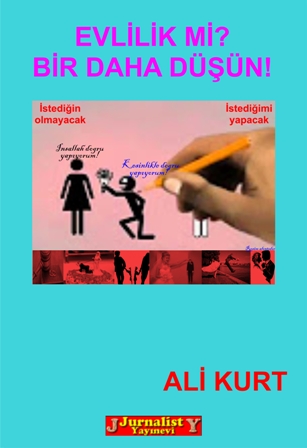 Evlilik mi ? Bir Daha Dn!